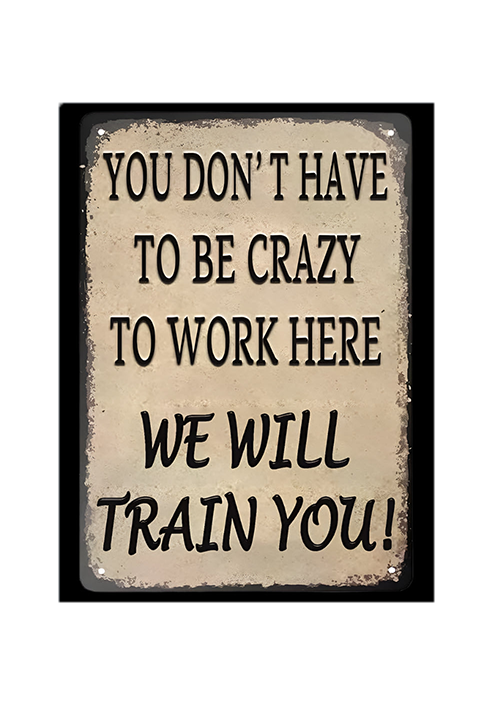 We will Train you! - Vintage Metal Sign