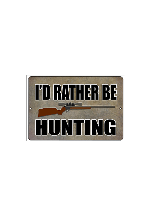 "I`d Rather be Hunting" - Vintage Metal Sign