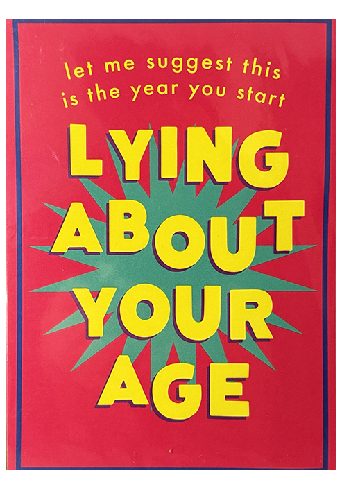 Birthday - Lying about your AGE
