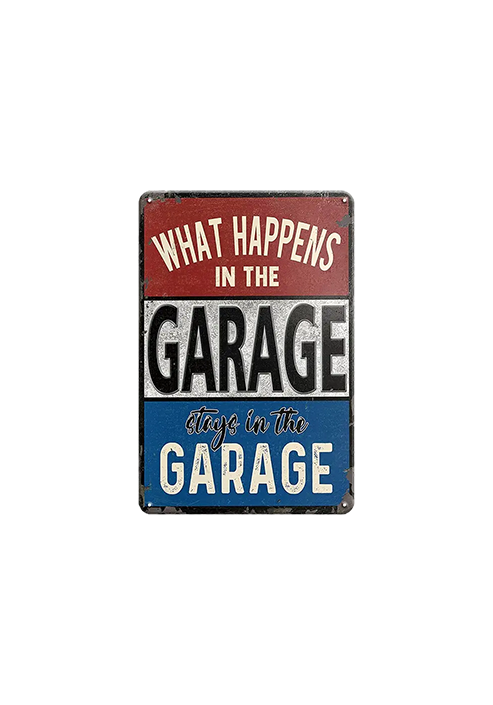 What happens in the Garage - Vintage Metal Sign