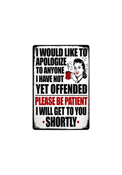Please be Patient - Vintage Metal Sign