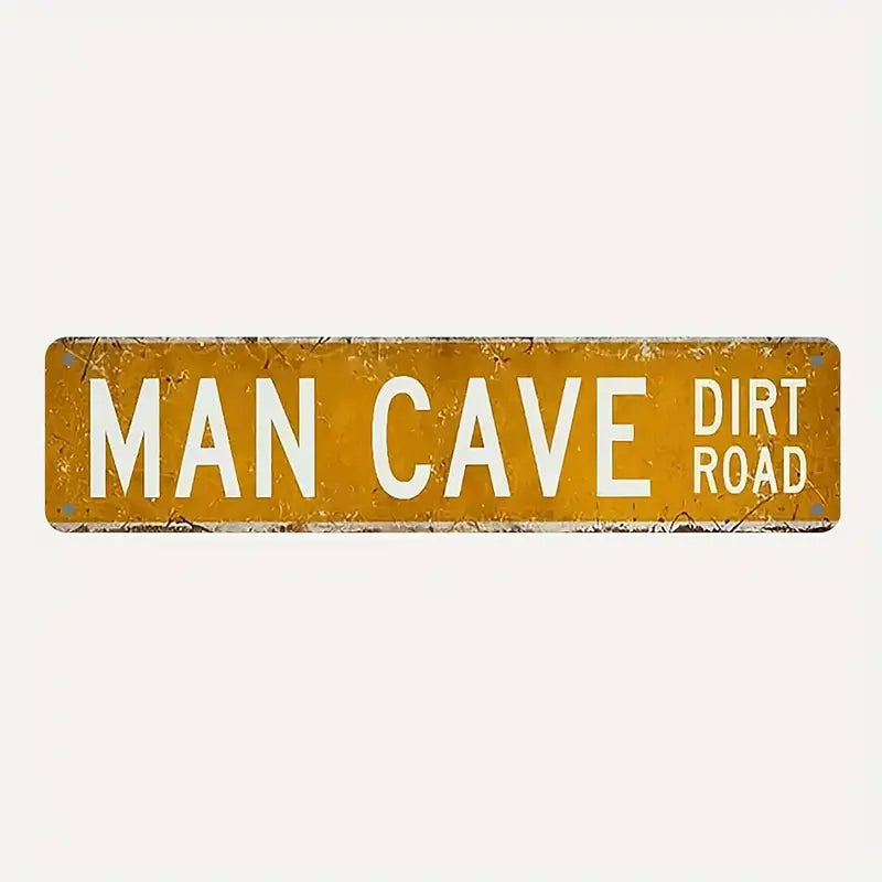 Street Sign: Man Cave Dirt Road - Vintage Metal Sign